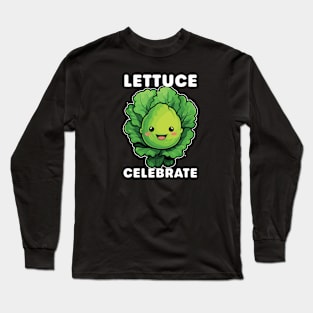 lettuce celebrate Long Sleeve T-Shirt